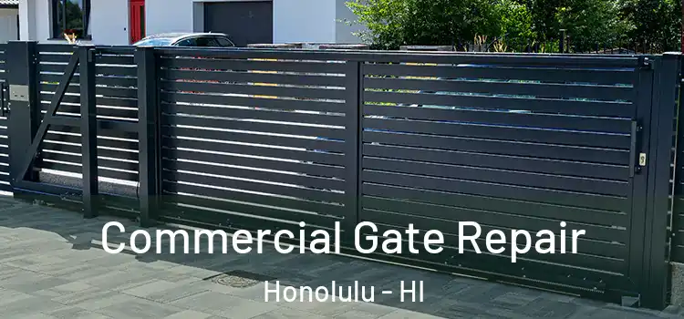 Commercial Gate Repair Honolulu - HI