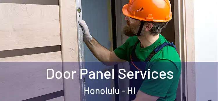Door Panel Services Honolulu - HI