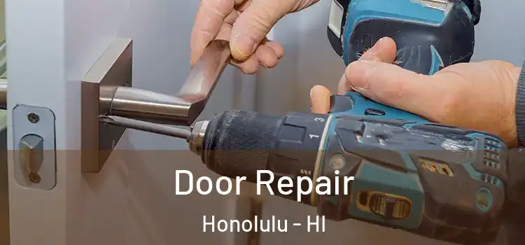  Door Repair Honolulu - HI