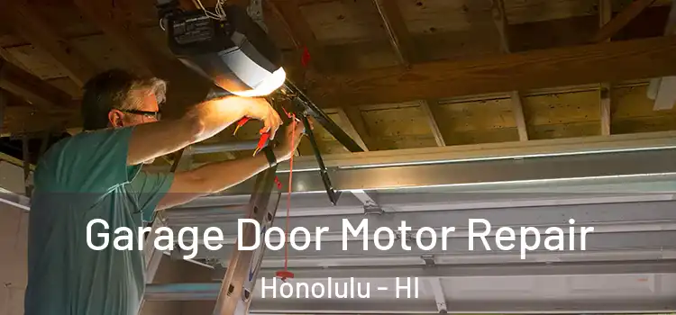  Garage Door Motor Repair Honolulu - HI