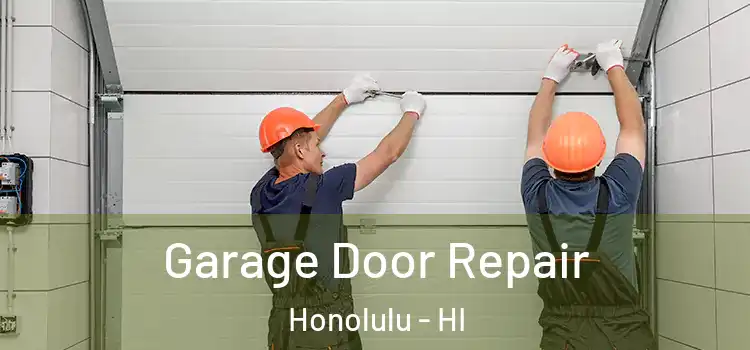  Garage Door Repair Honolulu - HI