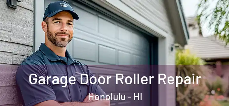  Garage Door Roller Repair Honolulu - HI