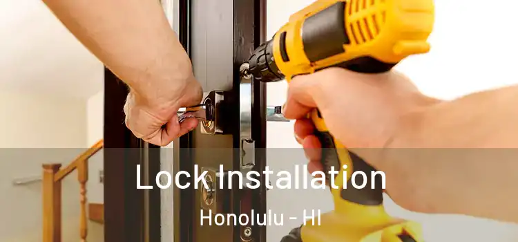 Lock Installation Honolulu - HI