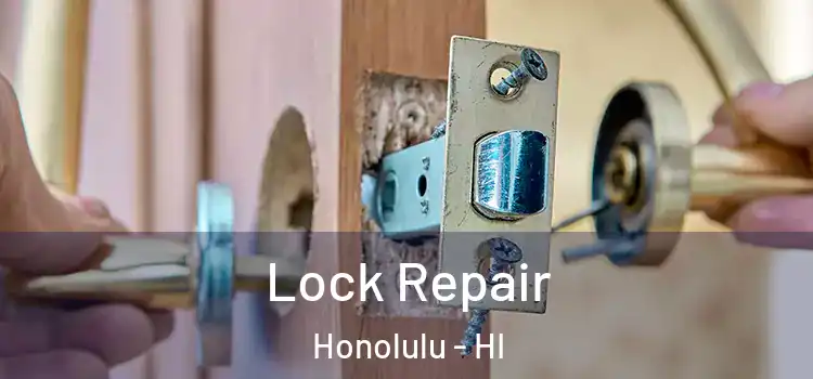 Lock Repair Honolulu - HI