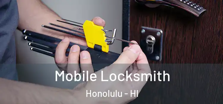 Mobile Locksmith Honolulu - HI