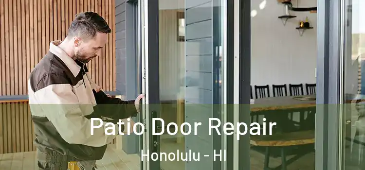 Patio Door Repair Honolulu - HI