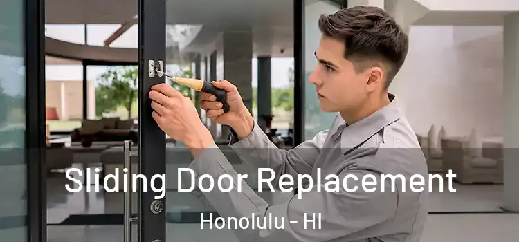 Sliding Door Replacement Honolulu - HI